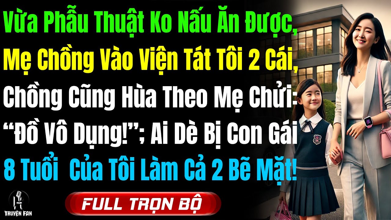 Vừa Phẫu Thuật Ko Nấu Ăn Được, Mẹ Chồng Tôi Vào Viện Tát Tôi 2 Cái, Chồng Hùa Theo Chửi: “Đồ Vô Dụng
