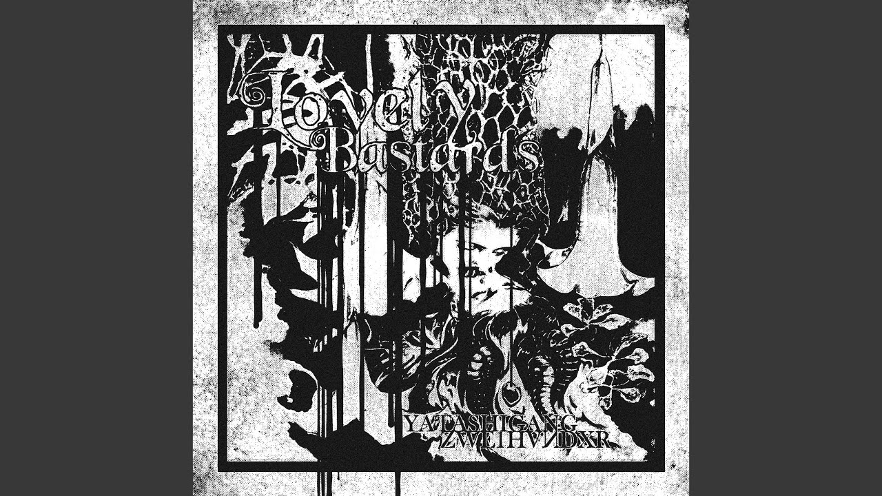 LOVELY BASTARDS (Super Slowed)