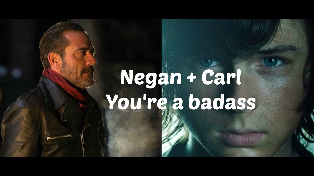 Negan + Carl | You're a badass