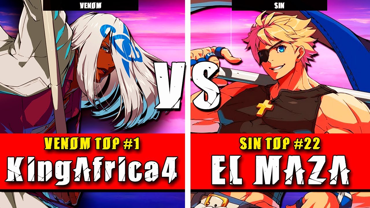 GGST | KingAfrica4 (Venom) VS EL MAZA (Sin) | Guilty Gear Strive High level gameplay