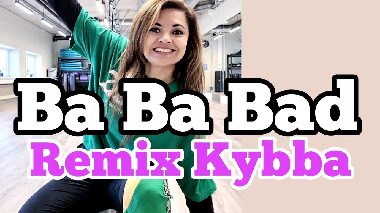 Ba Ba Bad Remix by Kybba, Sean Paul. Zumba choreo Karla Borge #bababaremix #Zumba 