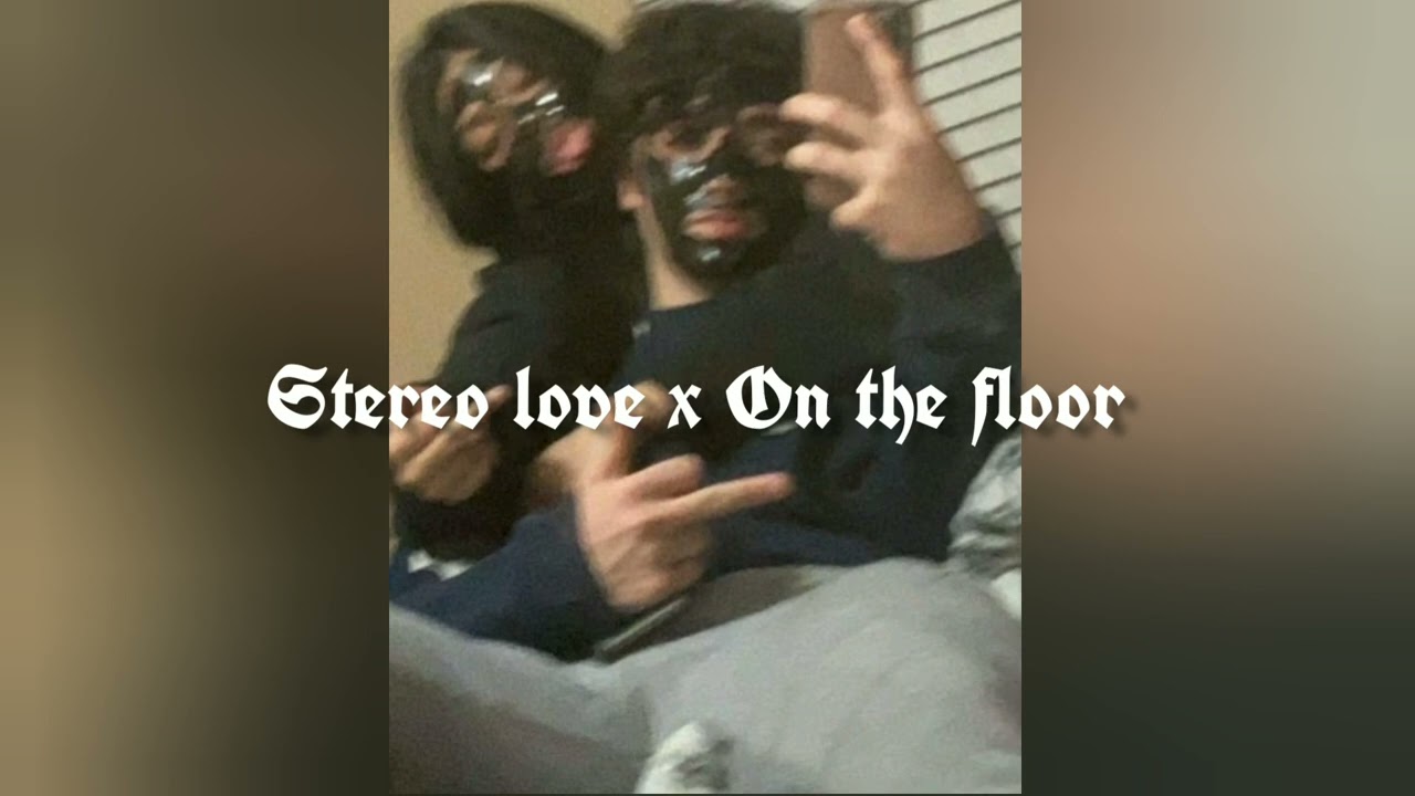 stereo love x on the floor