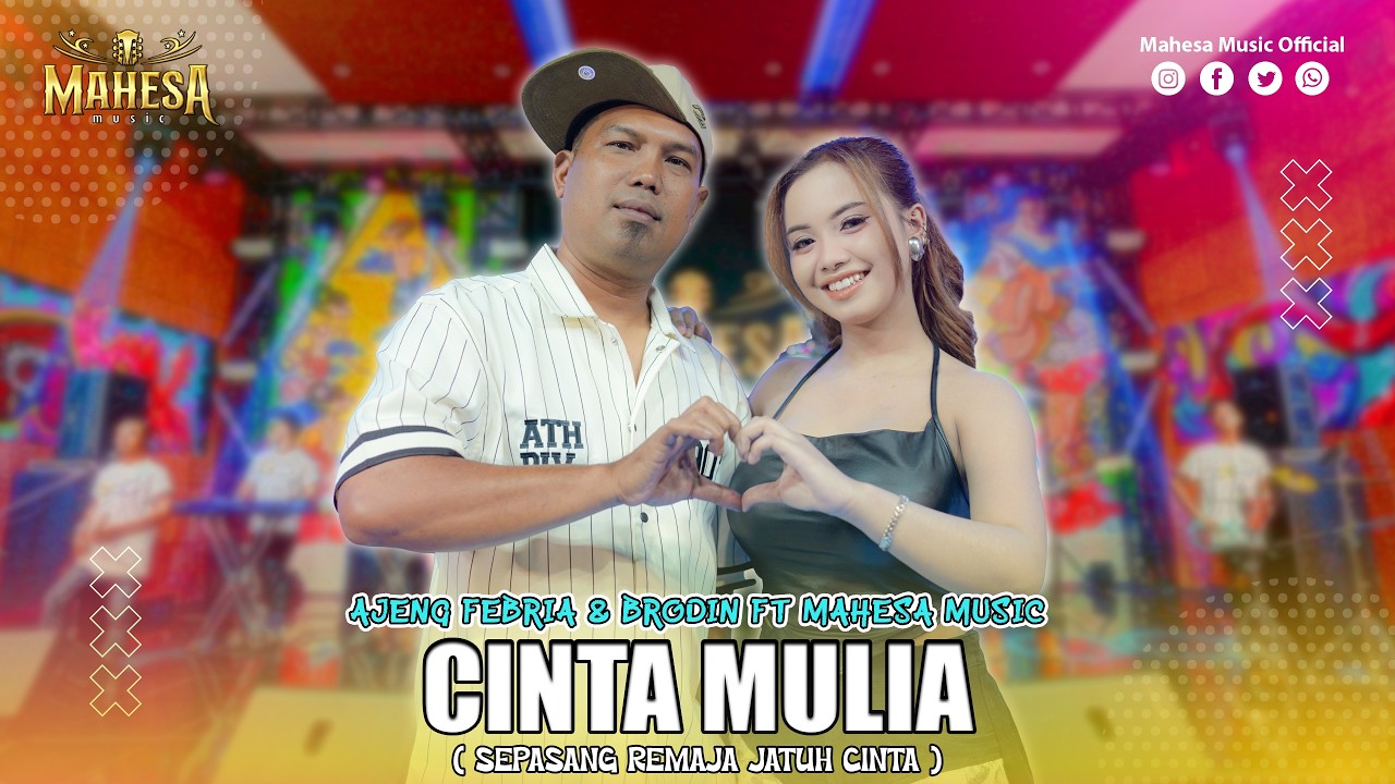 AJENG FEBRIA FT BRODIN - CINTA MULIA ( SEPASANG REMAJA JATUH CINTA ) I Mahesa Music