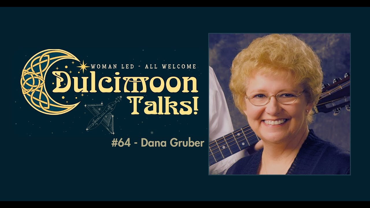 Dulcimoon Talk #64 - Dana Gruber
