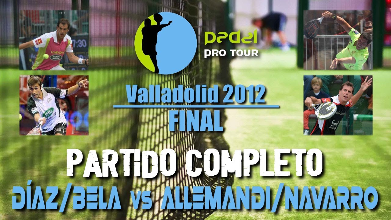 ⏳ 𝗗Í𝗔𝗭/𝗕𝗘𝗟𝗔 vs 𝗔𝗟𝗟𝗘𝗠𝗔𝗡𝗗𝗜/𝗡𝗔𝗩𝗔𝗥𝗥𝗢 🎾【 Padel Pro Tour VALLADOLID 2012 | FINAL | Partido COMPLETO 】