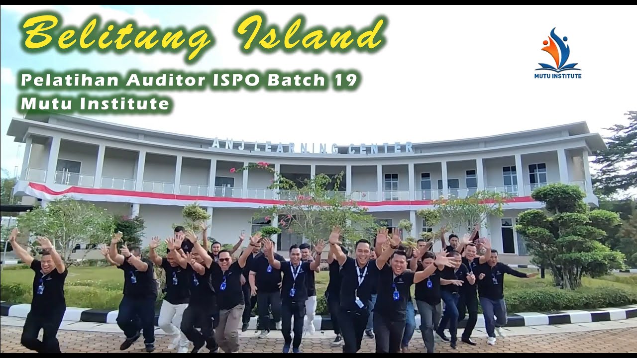 Pelatihan Auditor ISPO Batch 19 // Mutu institute // Belitung Island