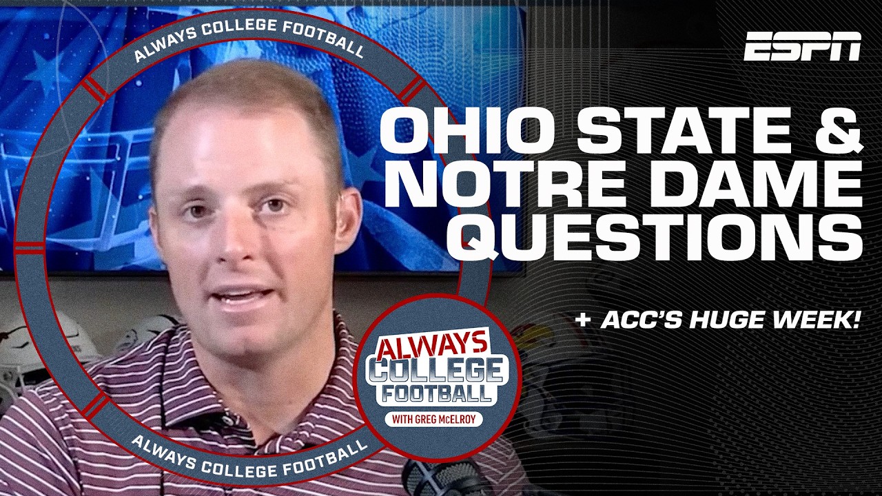 Notre Dame & Ohio State questions?! + The ACC’s HUGE weekend | Always College Football