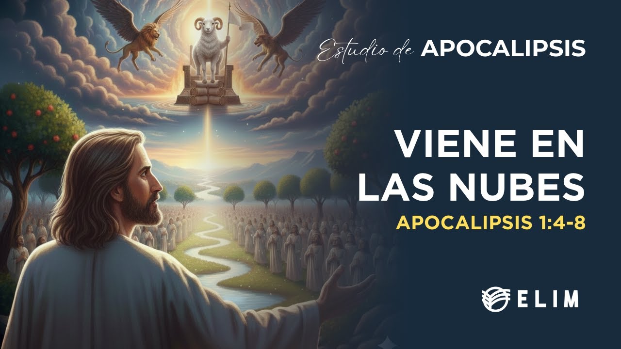 Viene en las nubes | Apocalipsis 1:4-8 | Estudio Bíblico