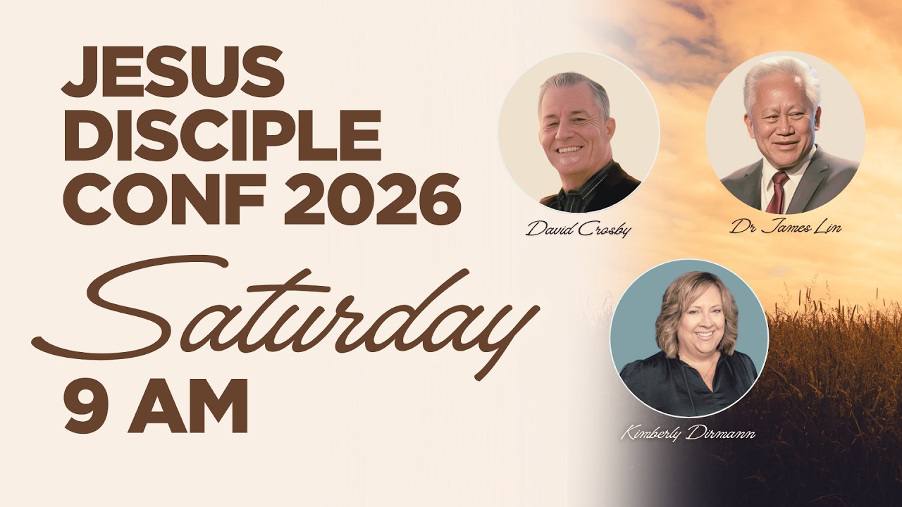 Jesus Disciple Conference: February 21, 2026 | 8:45 AM PST