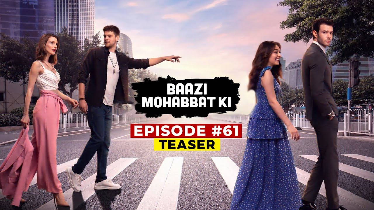 Twist Of Fate | Episode 61 Teaser | Bazi Mohabbat Ki | Turkish Drama | Set Entertainment
