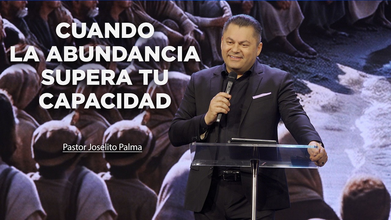 Serie Inagotable | Cuando La Abundancia supera la Capaicidad | Pastor Joselito Palma