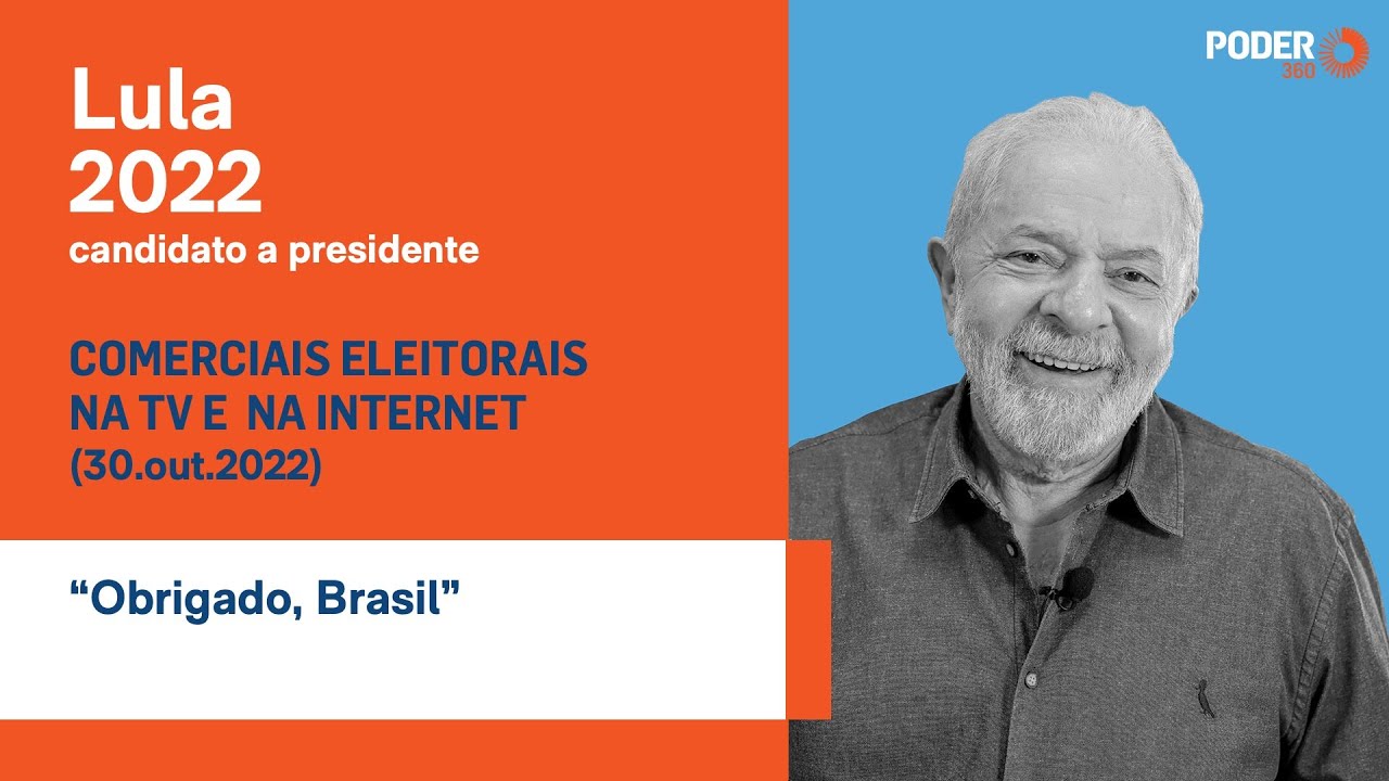 Lula (comercial 2min16seg. - internet): “Obrigado, Brasil” (30.out.2022)