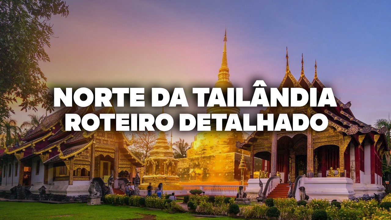O Roteiro Mais COMPLETO pelo Norte da Tailândia: Chiang Mai e Chiang Rai