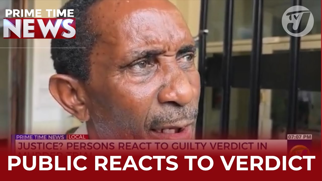 Justice? Persons React To Guilty Verdict In Murder Trial | TVJ News