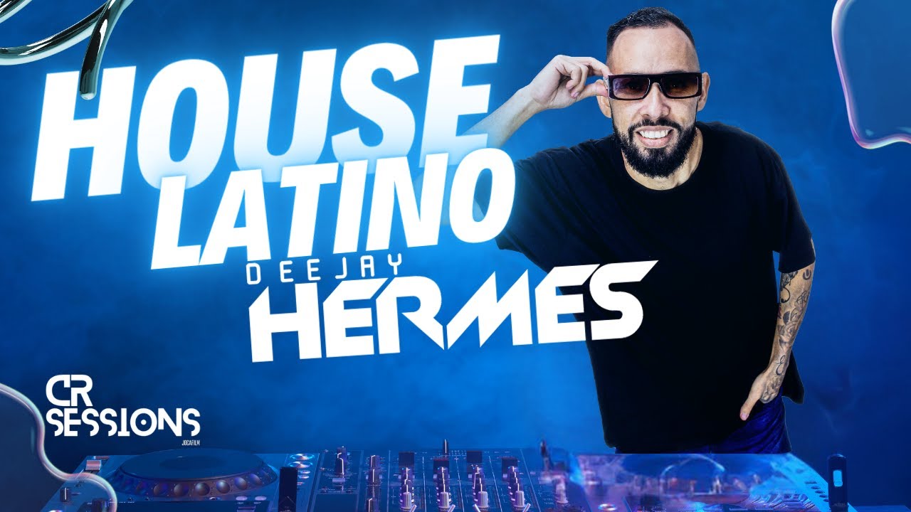 HOUSE LATINO 2024 @djhermesoficial  CR SESSIONS