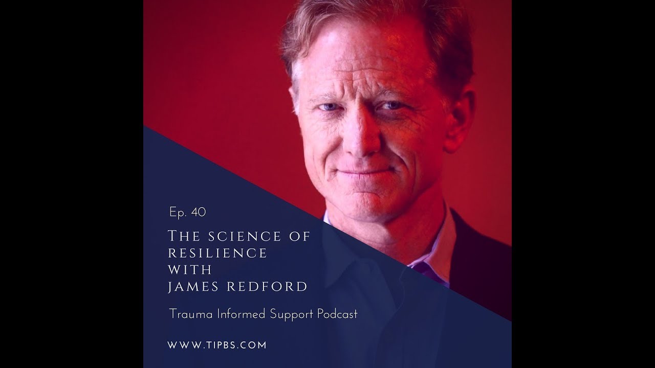40 | The Science of Resilience with James Redford