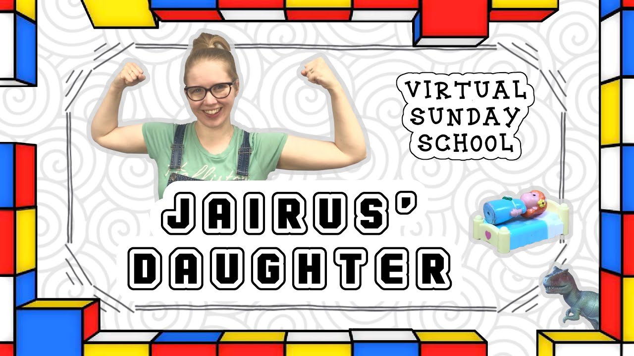 Jairus' Daughter (which doesn't involve dinosaurs!) Virtual Sunday School