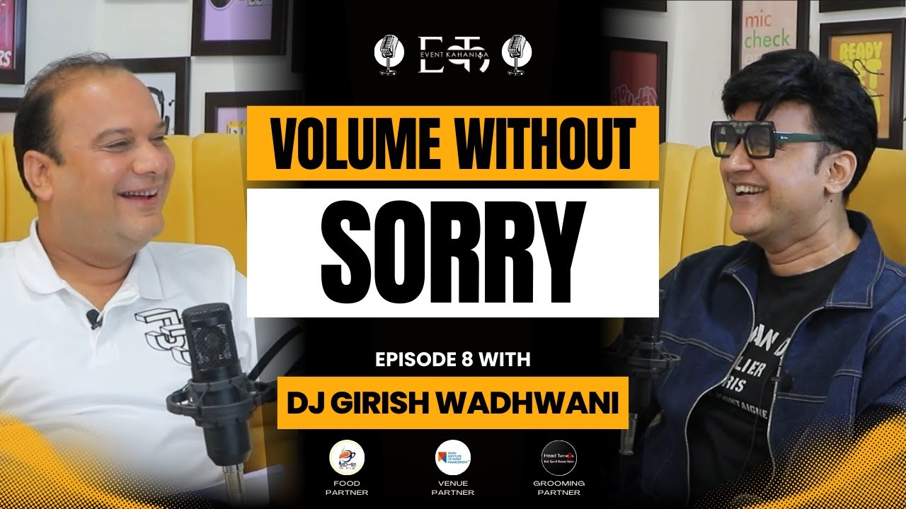 Volume Without Sorry | EP 08 | DJ Girish Wadhwani Unfiltered on Real DJ Life