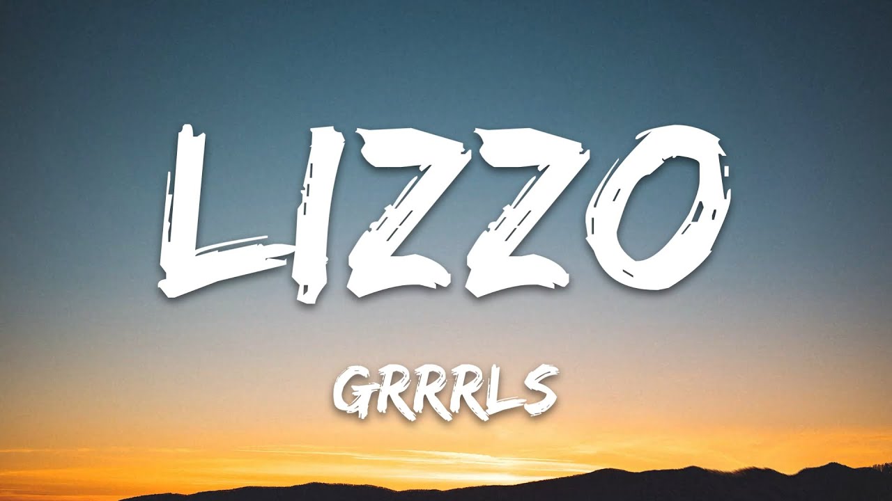 Lizzo - Grrrls (Lyrics)