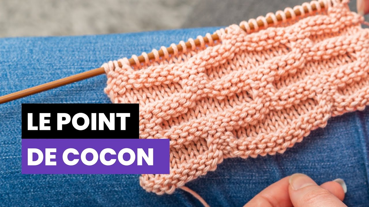 Comment tricoter le point de cocon ? - Point fantaisie au tricot