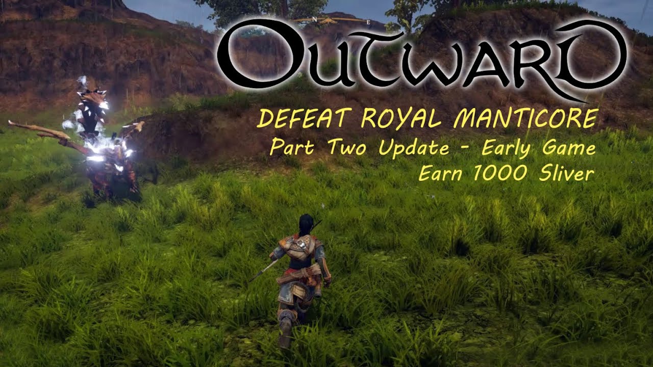 Outward Game - Defeat Royal Manticore - Part 2 Update - Early game - Earn 1000 Sliver