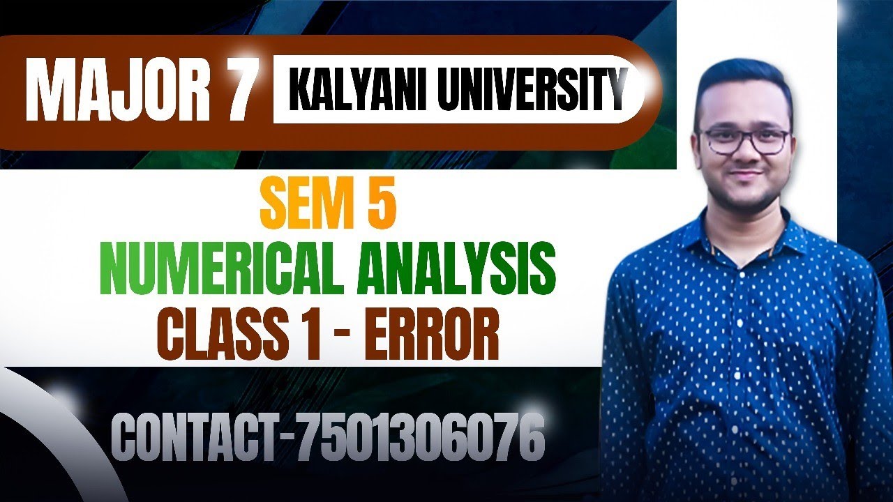 Class 1/Error/Numerical Analysis/Kalyani University UG 5th Sem Math Major 2025/Math Series/Arif Sir