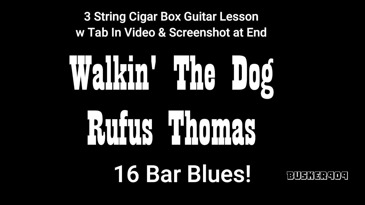 Walkin' The Dog By Rufus Thomas - 16 bar Blues - Lesson - 3 string Cigar Box Guitar #cbg