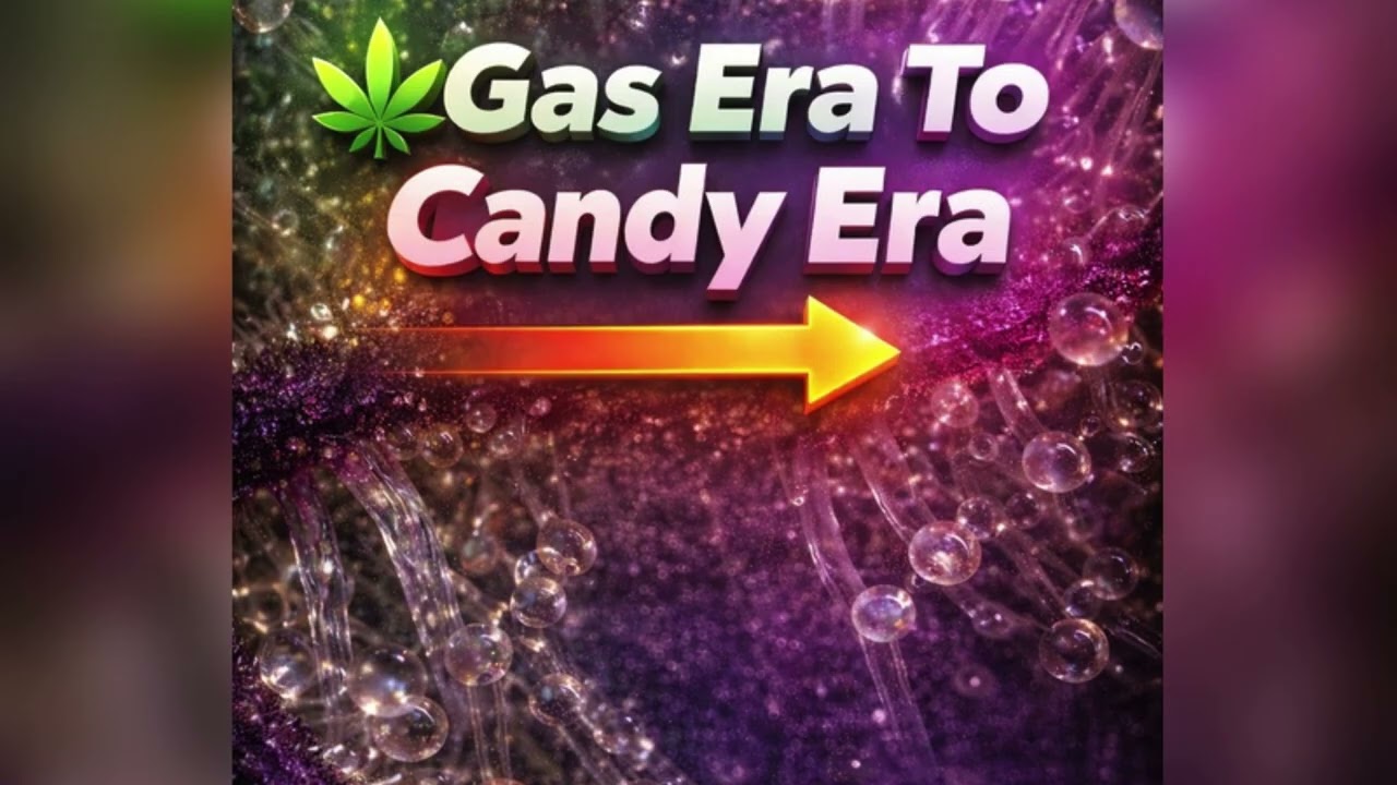 THE GAS ERA TO THE CANDY ERA OF CANNABIS ⛽️🍭