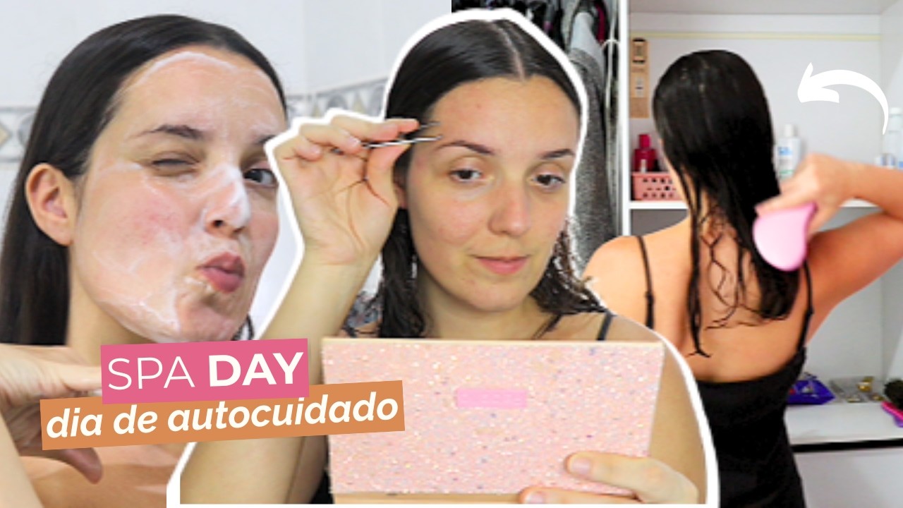 SPA DAY | Cuidados com o cabelo, unhas, auto estima