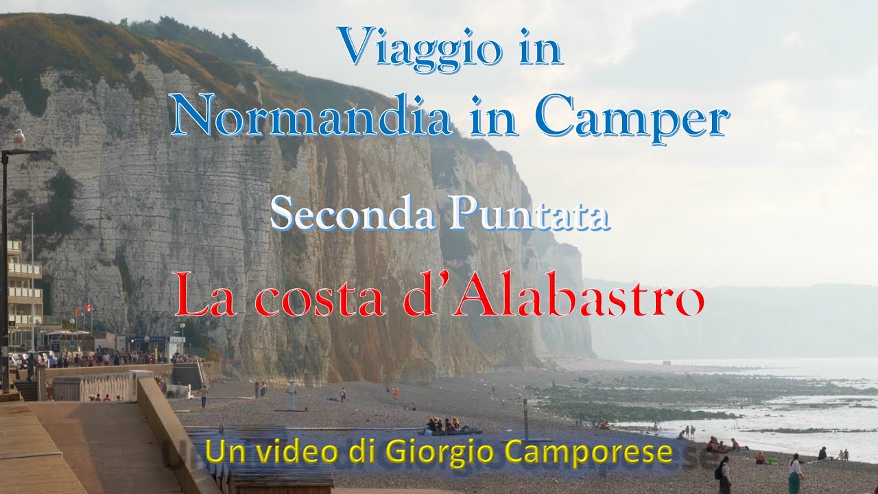 Normandia 2- Arriviamo sull'altissima Costa d'Alabastro, ma come si scende?