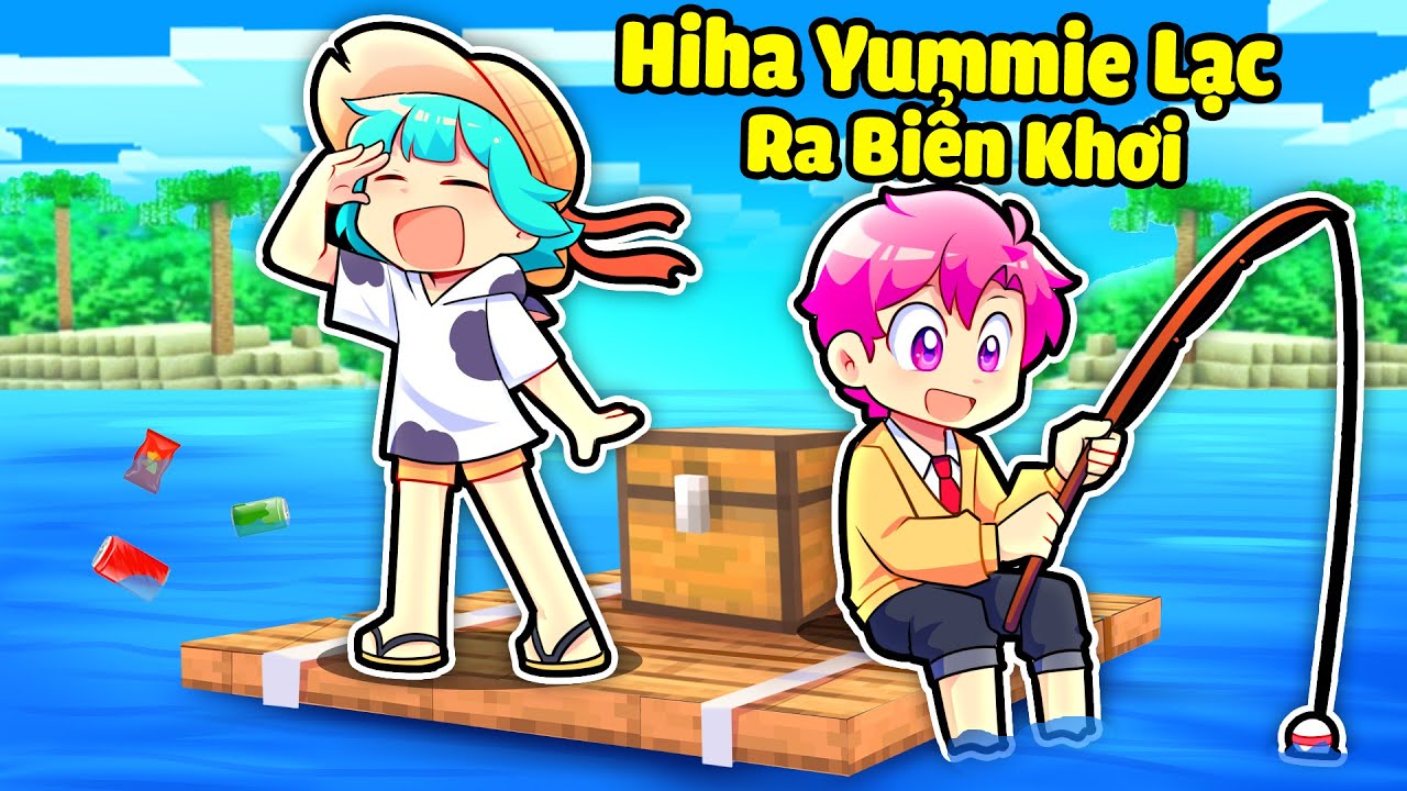 HIHA VÀ YUMMIE LẠC RA BIỂN KHƠI TRONG MINECRAFT*HIHA SINH TỒN TRÊN BIỂN CHẾT 😱😖