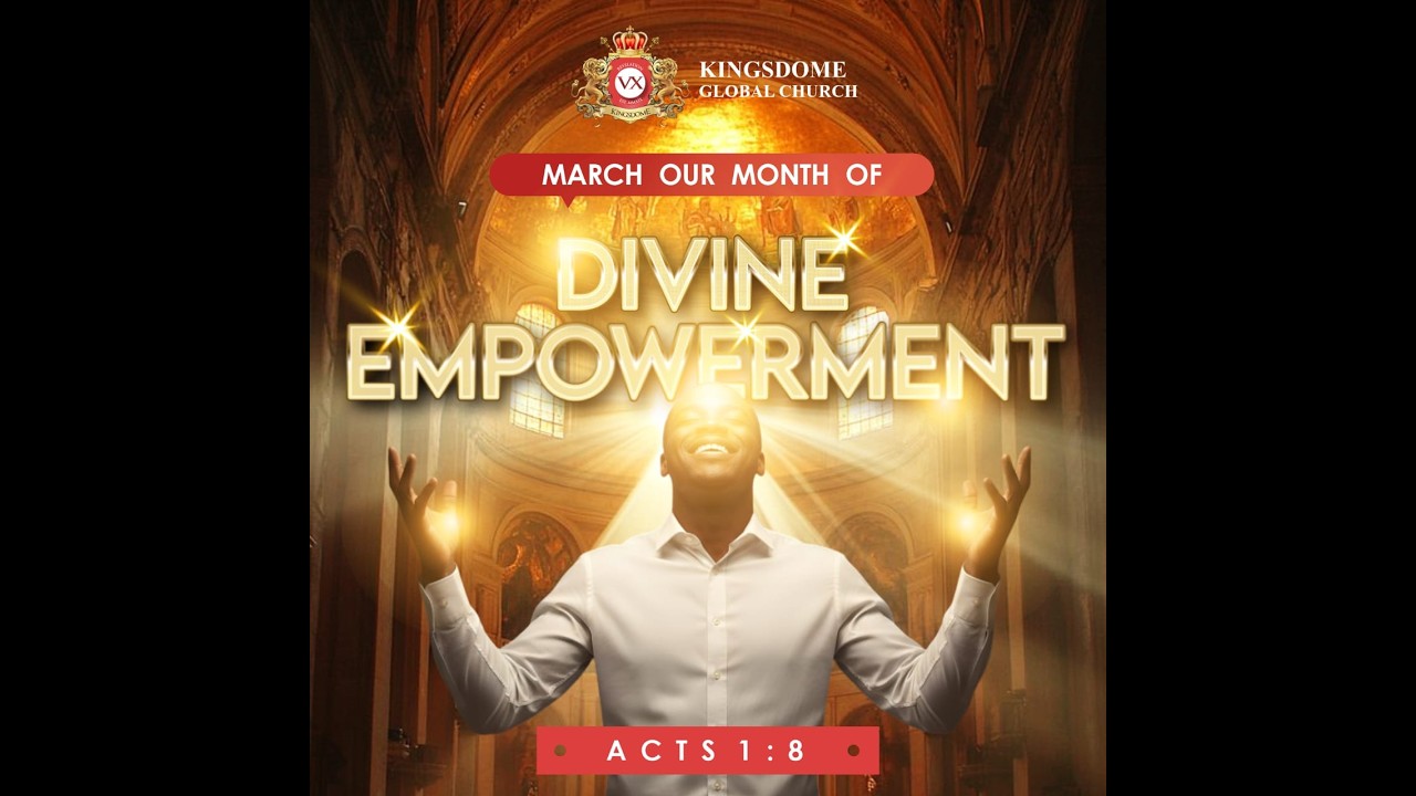 DIVINE EMPOWERMENT || THE KINGS DOME GLOBAL CHURCH || 1ST MARCH 2026.