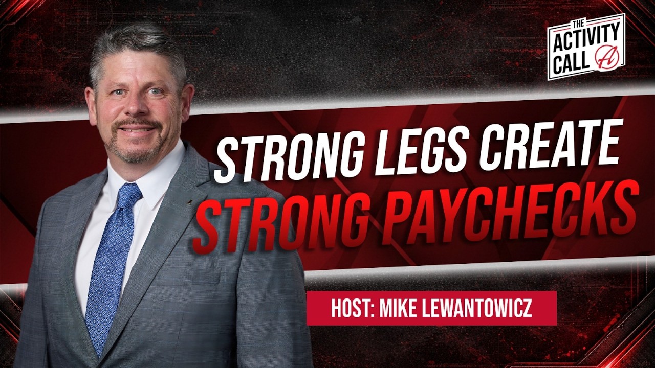 The Activity Call: Strong Legs Create Strong Paychecks | The Alliance