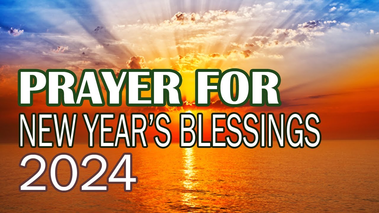 Prayer For New Year's Blessings | New Year 2024 prayer