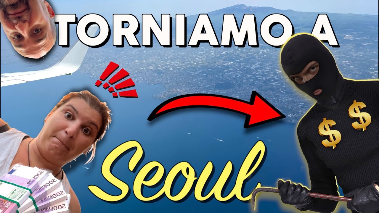 IMPREVISTI di VIAGGIO DOBBIAMO TORNARE a SEOUL 🇰🇷