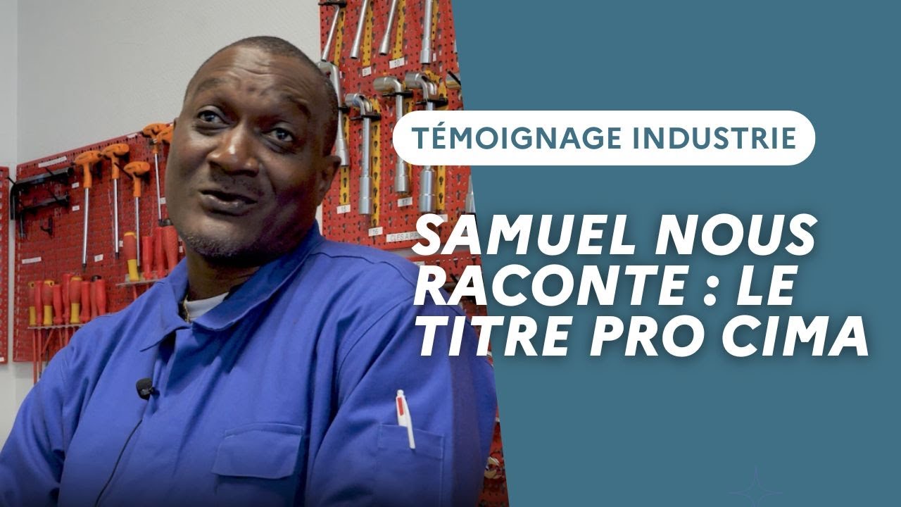Témoignage de Samuel Dieudonné - Titre pro. conducteur d'installation et de machines automatisées