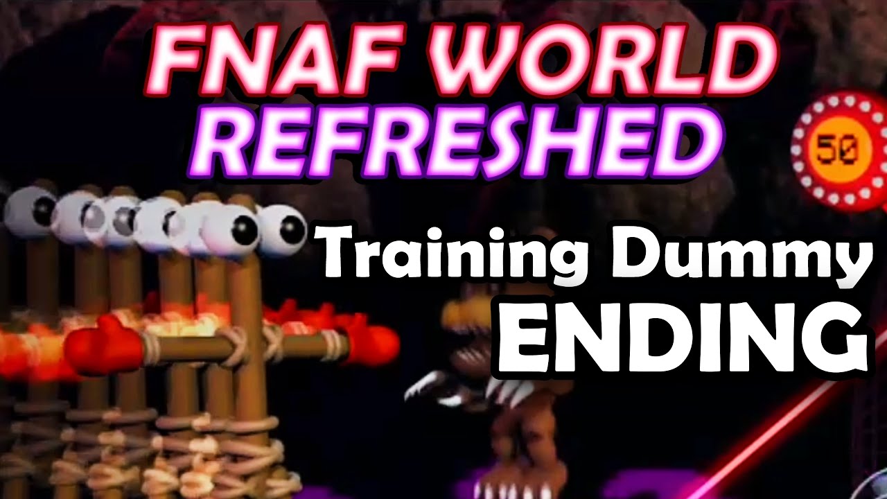 Training Dummy Ending Guide | FNaF World: Refreshed [Ver. 1.6, No Commentary, 4K]