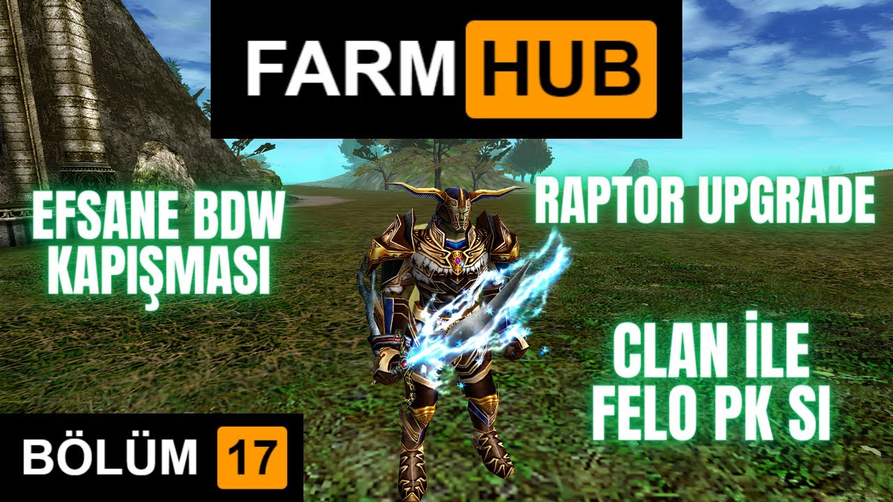 FARM HUB | B&Ouml;L&Uuml;M 17 | BOL KAPIŞMALI BDW, FELO PK SI, RAPTOR UPGRADE, 100 DEF'E SON 1 #knightonline