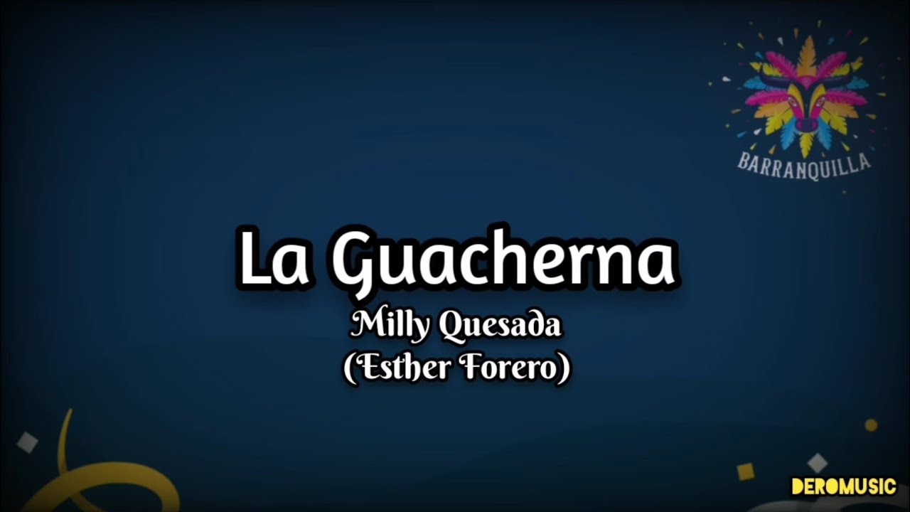 La Guacherna - Milly Quezada (Esther Forero) (Letra)