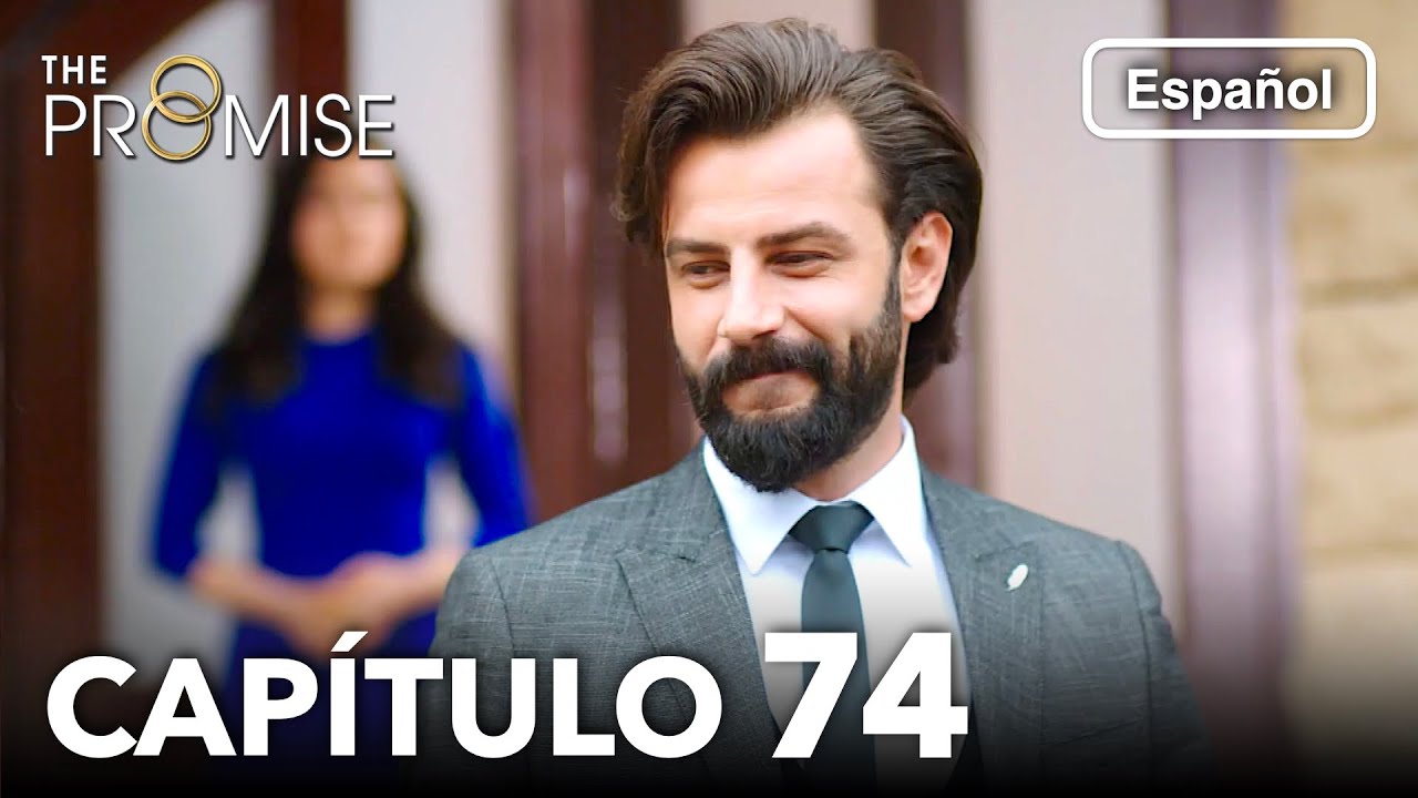 La Promesa Cap&iacute;tulo 74 (en Espa&ntilde;ol)