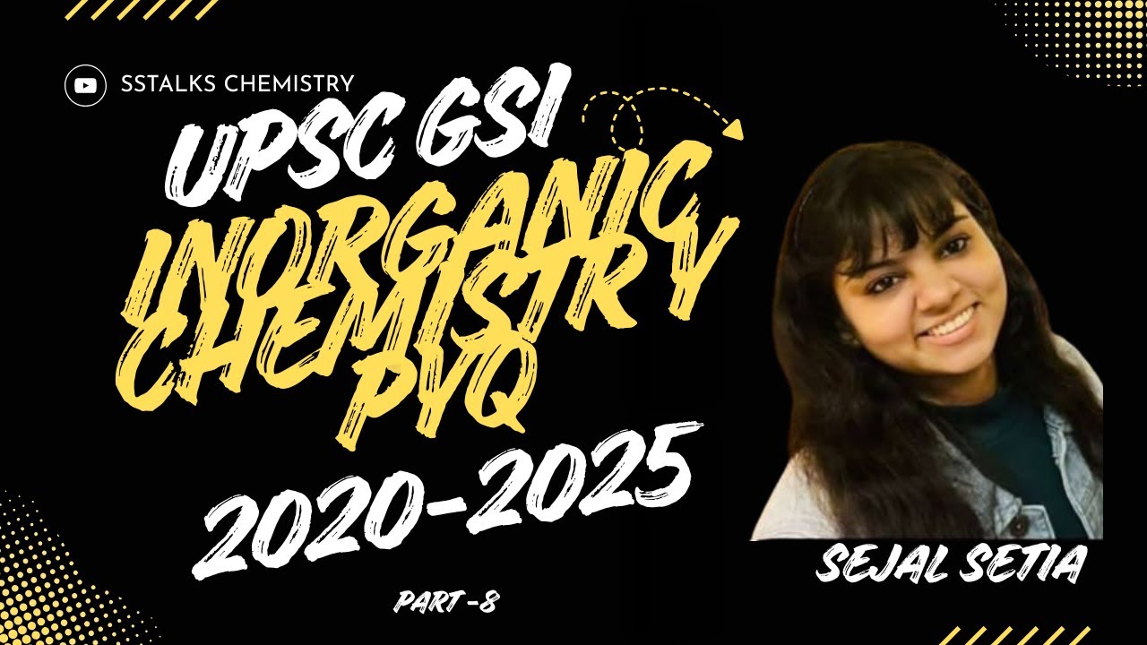 Previous Year Questions for UPSC Geo-Scientist Chemistry 2020-2025 |Inorganic Chemistry | Geochemist
