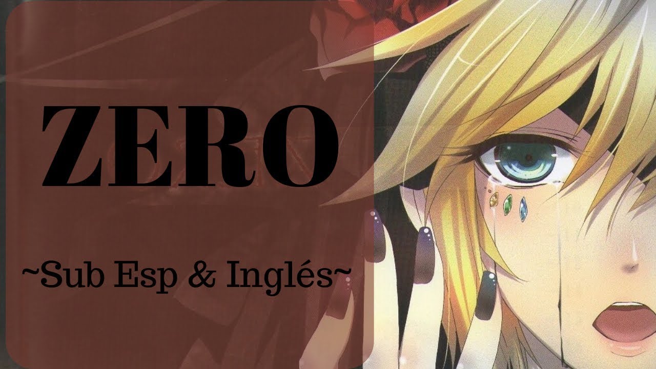 Zero ~Sub Esp & Inglés~ 【SCL Project ft. VanaN'Ice】Josita~