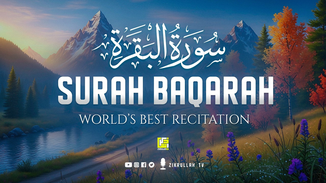 Surah Al-Baqarah Full (سورة البقرة) | ULTIMATE HEART TOUCHING QURAN RECITATION | Zikrullah TV