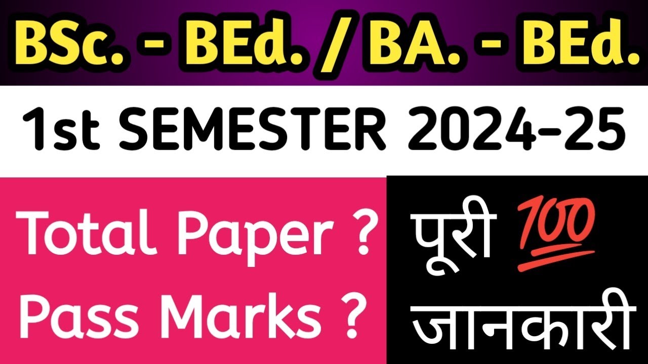 BSc-BEd / BA-BEd  2024-25 || 1st Semester Paper and Marking Pattern, Passing Marks 💯