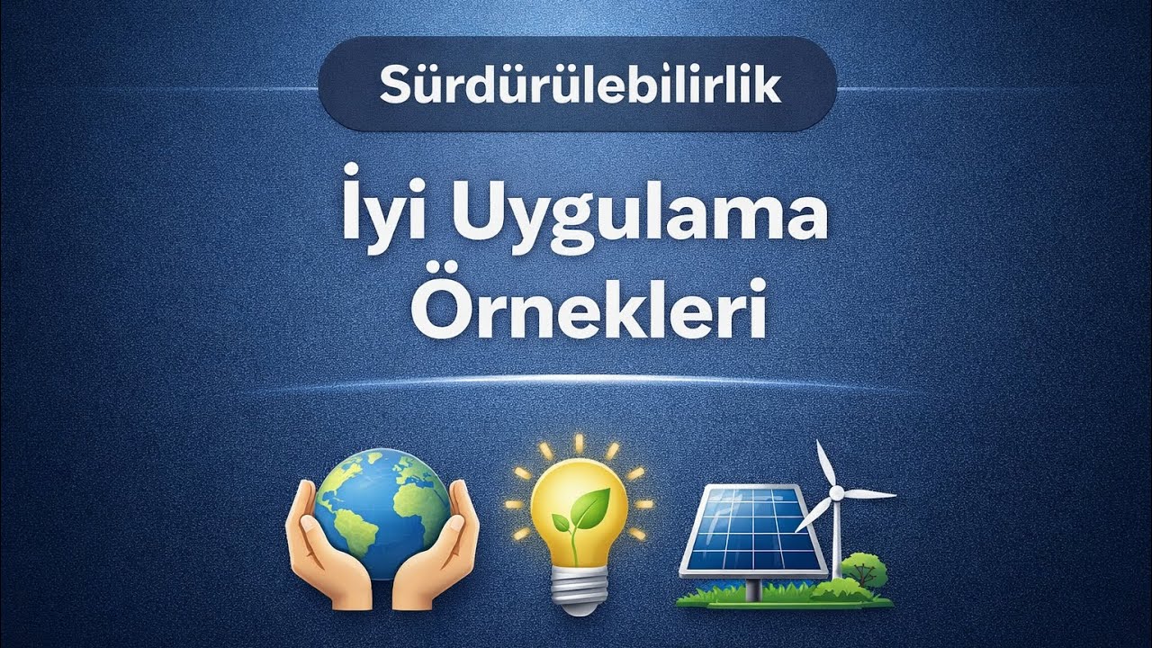 Sürdürülebilirlik | 9. İyi Uygulama Örnekleri