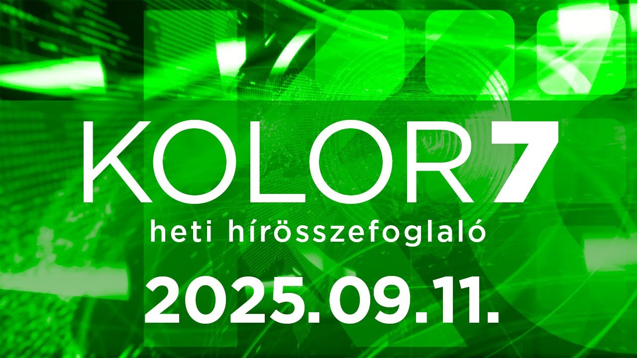 Kolor7 &ndash; heti h&iacute;r&ouml;sszefoglal&oacute; &ndash; 2025.09.11.