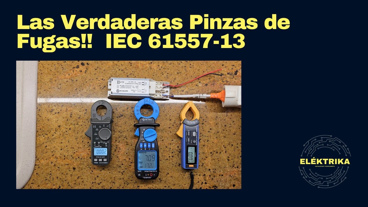 Las Verdaderas Pinzas de Fugas!! IEC 61557-13