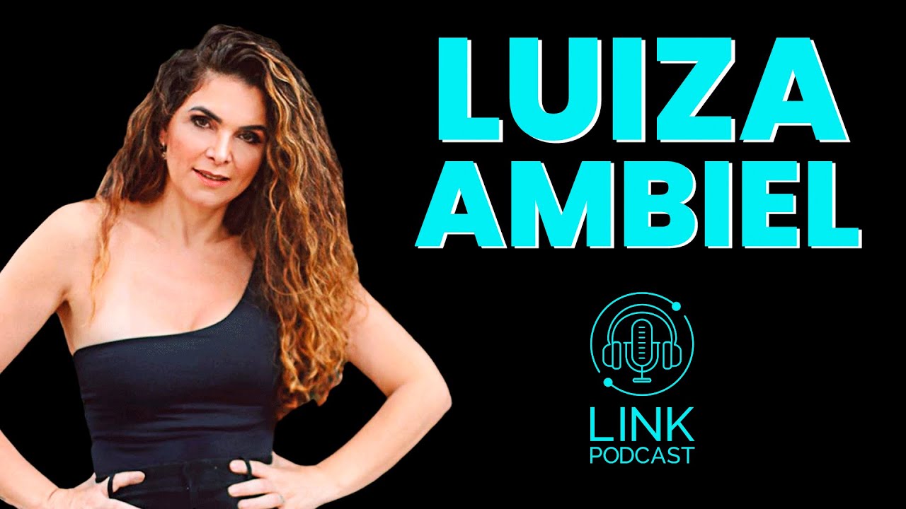 LUIZA AMBIEL - LINK PODCAST #L03