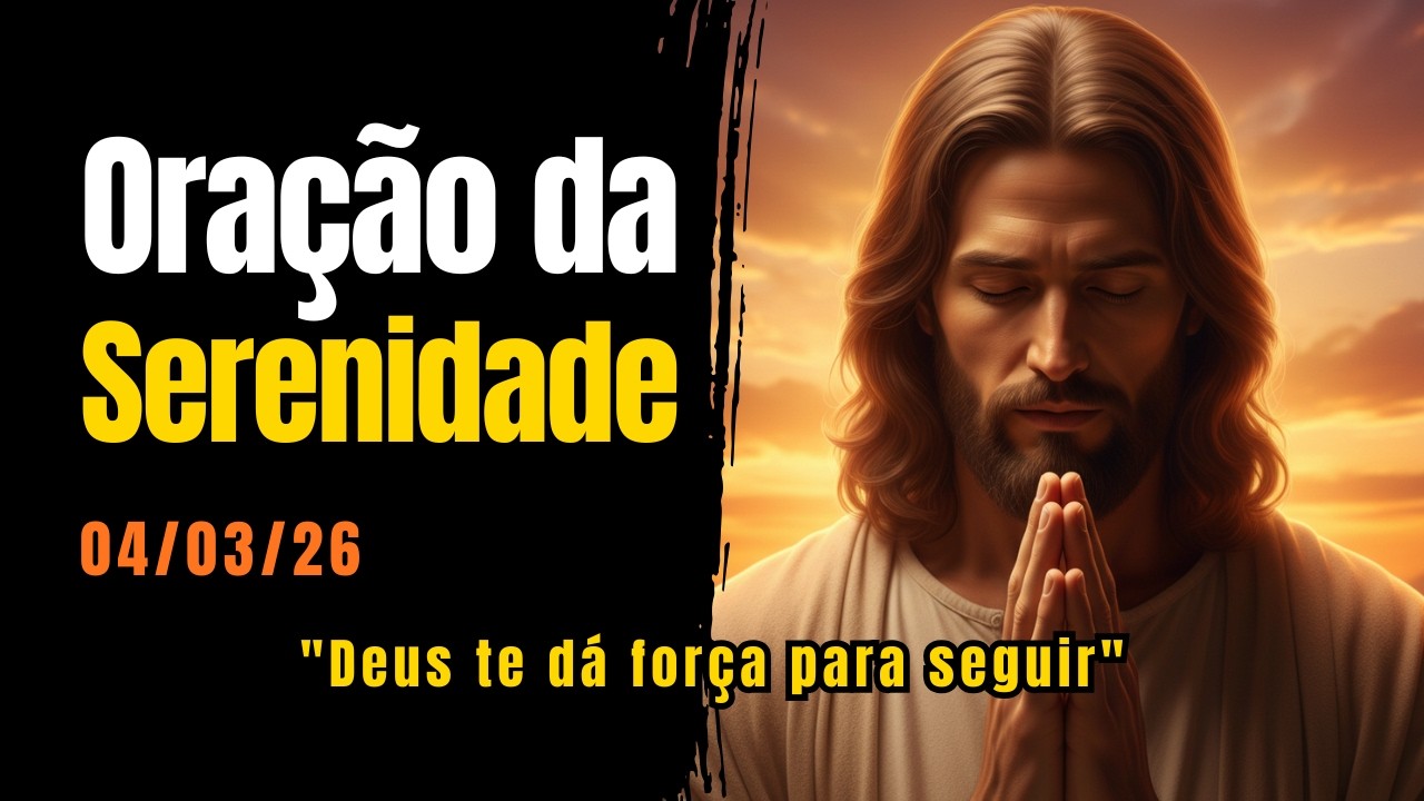 ORAÇÃO DA SERENIDADE | FORÇA PARA CONTINUAR A SEMANA