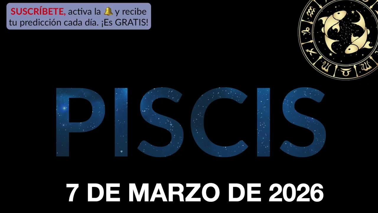 Horóscopo Diario - Piscis - 7 de Marzo de 2026.